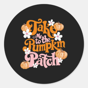 Sticker Rond Emmenez-Moi Au Citrouille Patch Thanksgiving Autom