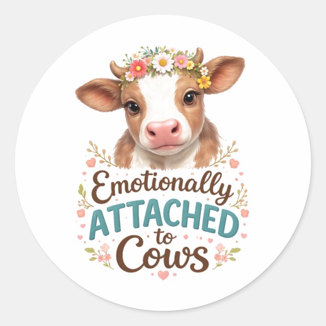 Sticker Rond Emotionally Attached to Cows | Funny Cow Lover (Devant)