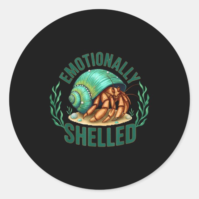 Sticker Rond Emotionally Shelled Funny Hermit Crab Humor Quote  (Devant)