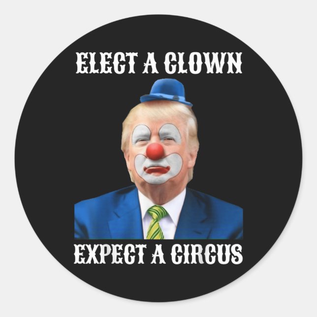 Sticker Rond Empêchez Les Anti-Trump D'Élire Un Clown D'Attendr (Devant)