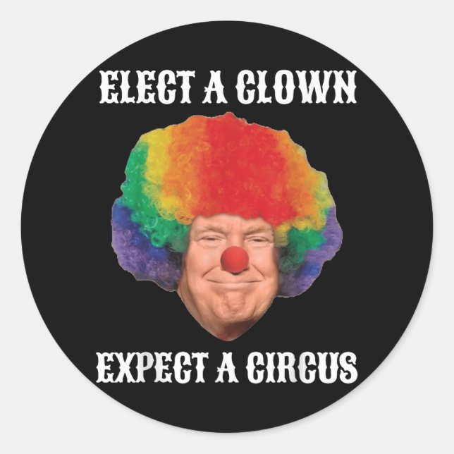 Sticker Rond Empêchez Les Anti-Trump D'Élire Un Clown D'Attendr (Devant)