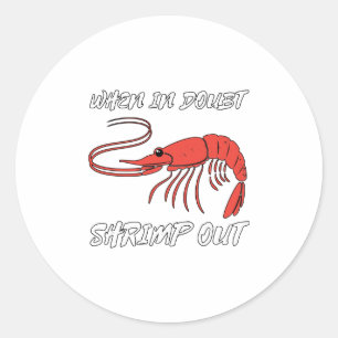 Sticker Rond En cas de doute, crevettes