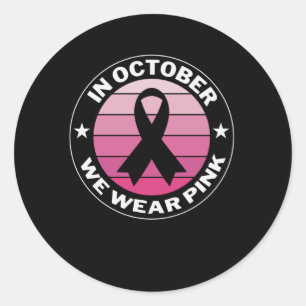 Sticker Rond En Octobre Nous Portons La Sensibilisation Au Canc