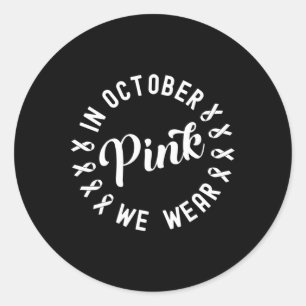 Sticker Rond En Octobre Nous Portons Le Ruban Rose Cancer Du Se