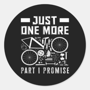 Sticker Rond Encore une pièce, je le promets, passionné de vélo