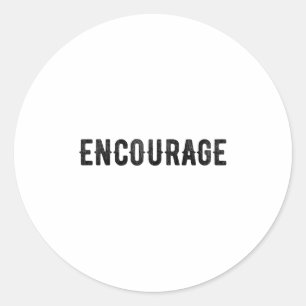 Sticker Rond Encouragez un mot d'inspiration motivationnelle en