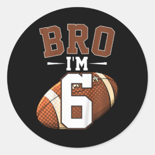 Sticker Rond Enfants 6e anniversaire Football Joueur Bro I'm 6 