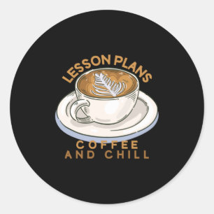 Sticker Rond Enseignant Art Plans De Leçons Café Et Chill