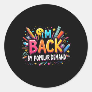 Sticker Rond Enseignant Je Suis De Retour Sur Demande Populaire