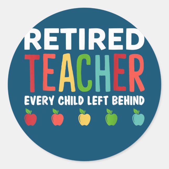 Sticker Rond Enseignant Retraité Chaque Enfant Laissé Derrière  (Devant)