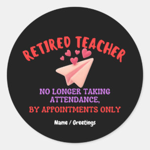 Sticker Rond Enseignante à la retraite Sur rendez-vous uniqueme