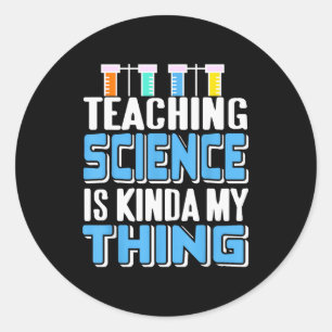 Sticker Rond Enseigner les sciences est définitivement ma chose