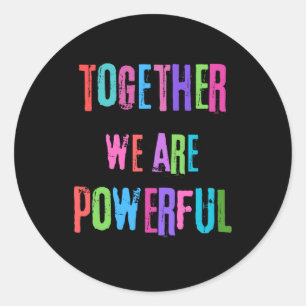 Sticker Rond Ensemble, Nous Sommes Puissants