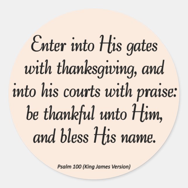 Sticker Rond Entrez Avec Thanksgiving & Blessing Psaum 100 (Devant)