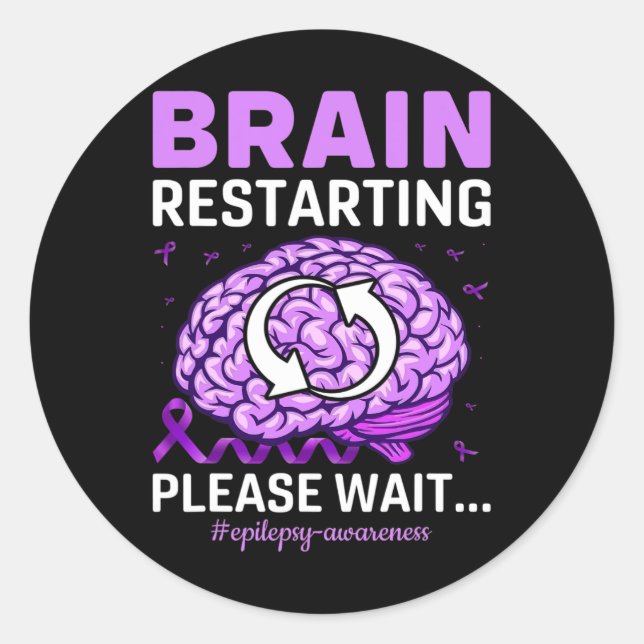 Sticker Rond Epilepsy Awareness Funny Brain Restarting Please W (Devant)
