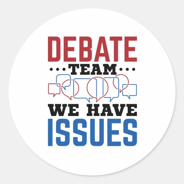 Sticker Rond Équipe De Débat Nous Avons Des Problèmes Drôle Déb (Devant)