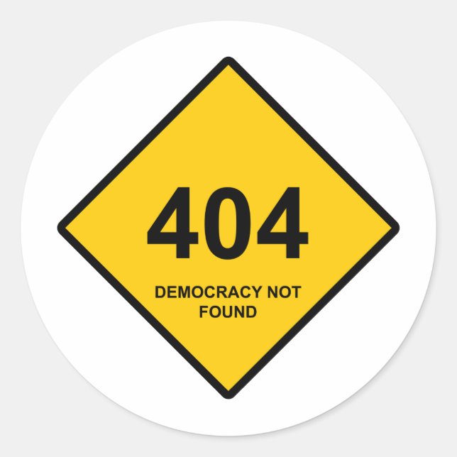 Sticker Rond Erreur 404 : Démocratie introuvable (Devant)
