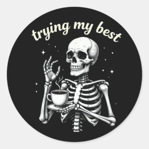Sticker Rond Essayer Mon Meilleur Drôle Squelette Café Hallowee