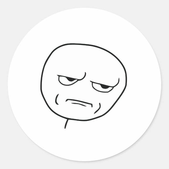 Sticker Rond Est-Ce Que Vous Me Géniez Mème De Visage Rage (Devant)