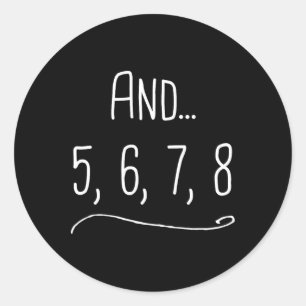 Sticker Rond Et 5 6 7 8 - Danser Drôle Enseignant Cadeau