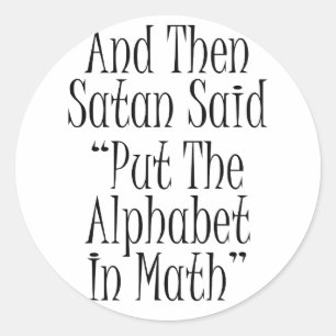 Sticker Rond Et alors Satan a dit…