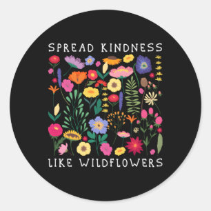 Sticker Rond Étaler la gentillesse comme les Fleurs sauvages Am