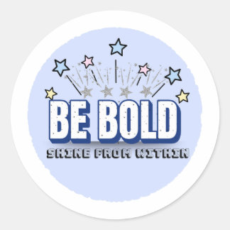 Sticker Rond ÊTRE BOLD en couleur - Briller de l'intérieur | Bl