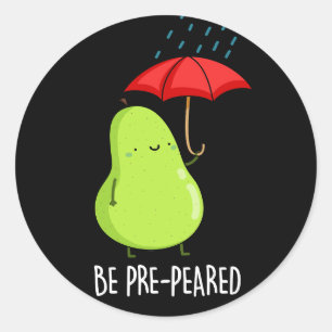 Sticker Rond Être Pré-Pear Poire Drôle Dans Pluie Pun Dark BG