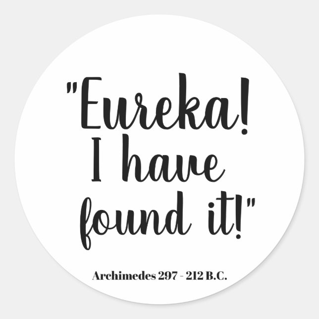 Sticker Rond Eureka ! Je l'ai trouvé - Archimède (Devant)