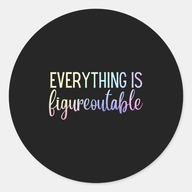 Sticker Rond Everything Is Figureoutable Teacher Motivational - (Devant)