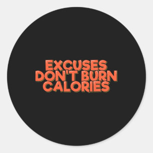 Sticker Rond Excuses Ne pas brûler Calories Drôle Exercice Fitn