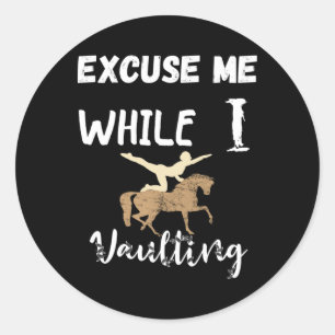 Sticker Rond Excusez-Moi Pendant Que Je Vois L'Équitation Eques