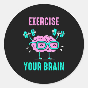 Sticker Rond Exercez votre Cerveau Exercez votre Cerveau Drôle