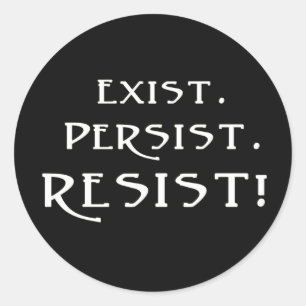 Sticker Rond Existez. Persistez. Résistez !
