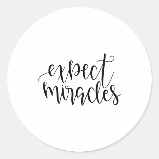 Sticker Rond Expect miracles (Devant)