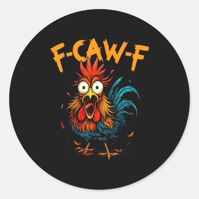 Sticker Rond F-caw-f Chicken Fcawf Rooster Coffee Funny Office  (Devant)