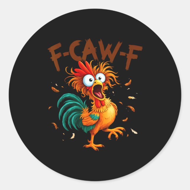 Sticker Rond F-caw-f Chicken Quote Rooster Fcawf Funny Fawk Off (Devant)