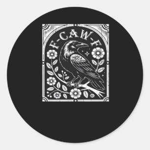 Sticker Rond F-Caw-F Crow Aesthetic Casual