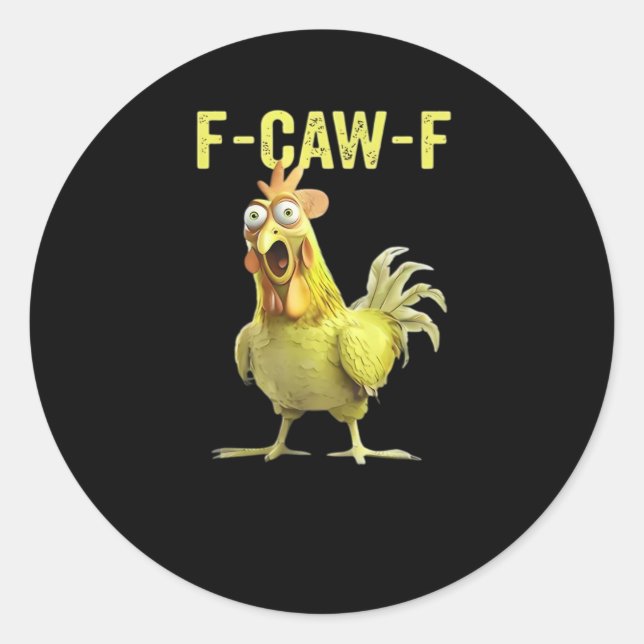 Sticker Rond F-Caw-F Funny Chicken Classic Creative Casual (Devant)