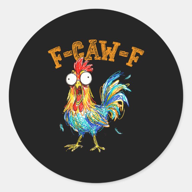 Sticker Rond F-caw-f Funny Chicken Humor Quote Rooster Meme  (Devant)