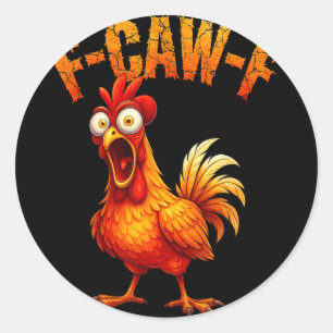 Sticker Rond F-caw-f Humour de poulet drôle Citation de coq F-c