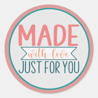 Sticker Rond Fabriqué avec amour juste pour vous affaires