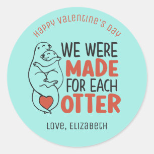 Sticker Rond Fabriqué pour chaque Otter Funny Pun mignon Saint 
