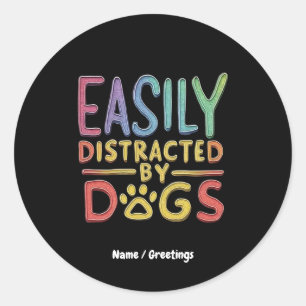Sticker Rond Facile à distraire par Chiens Drôle Design graphiq