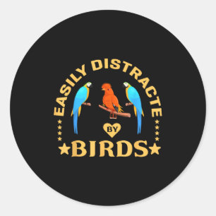 Sticker Rond Facilement distrait par les oiseaux Citation drôle