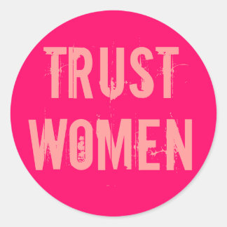 Sticker Rond Faire confiance aux femmes