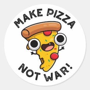 Sticker Rond Faire Pizza Pas Guerre Drôle Pun Paix 