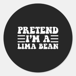Sticker Rond Faire semblant d'être un haricot de Lima - Unique