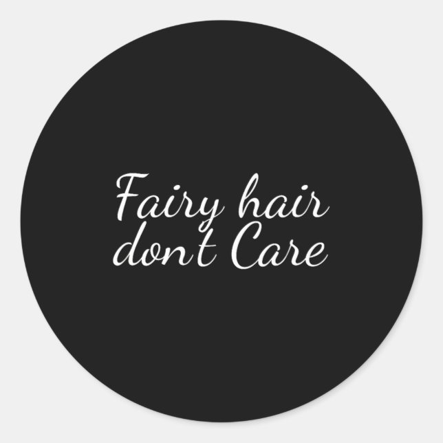 Sticker Rond Fairy Hair Dont Care  (Devant)