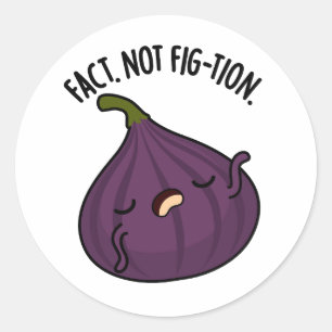 Sticker Rond Fait Pas Fig-tion Funny Fig Pun